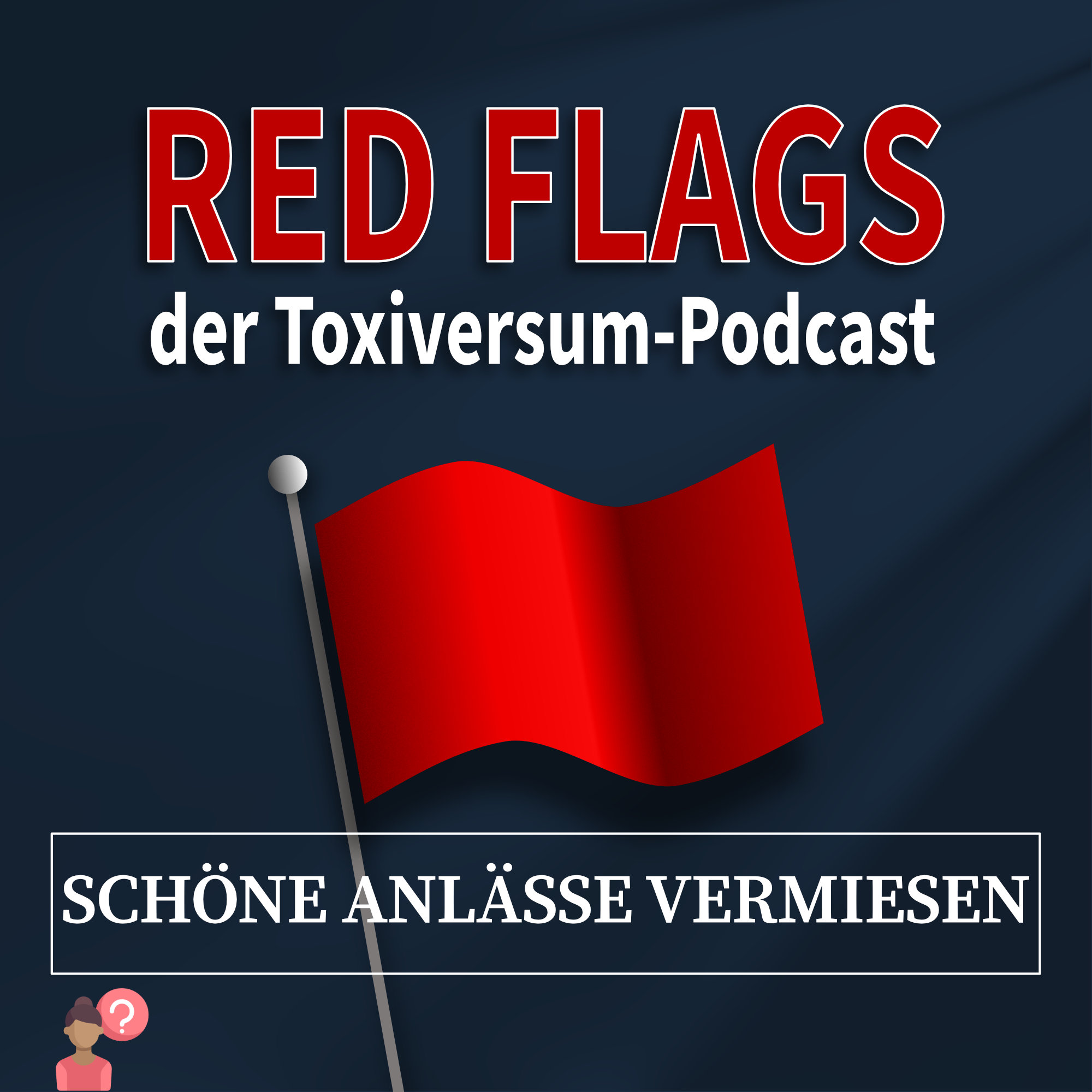 Red Flags – der Toxiversum-Podcast
